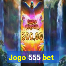 Jogo 555 bet